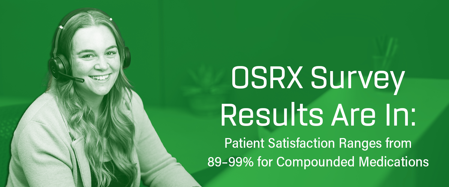 OSRX Survey Results are In: Patient Satisfaction Ranges from 89-99% for Compounded Medications featured image